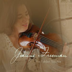 Jeanne Freeman - The Fiddler You Are