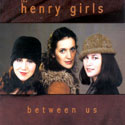 The Henry Girls - Between Us