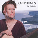 Kati Pellinen - O'er The Border