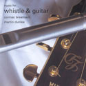 Cormac Breatnach / Martin Dunlea - Music for Whistle &Guitar