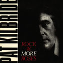 Pat Kilbride - Rock and More Roses